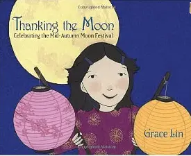 Thanking the Moon by Grace Lin