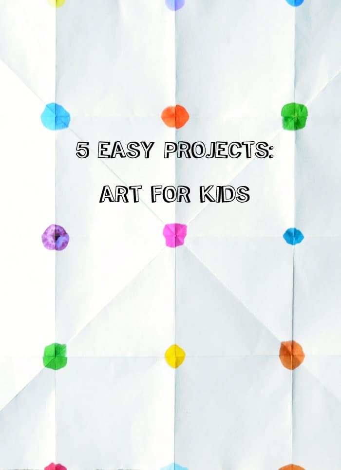 5 really easy and cool art projects for kids