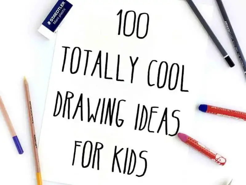 100 Crazy Cool Drawing Ideas for Kids