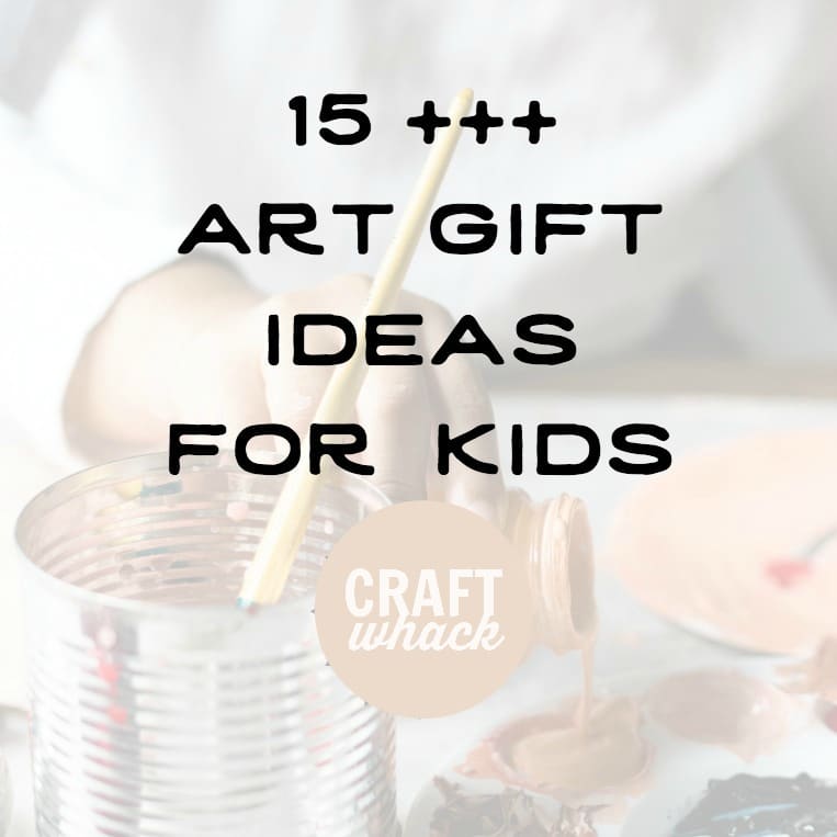 kid making art with overlay that reads 15+ Art Gift Ideas for Kids